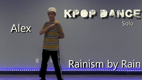 KPop Dance Class Las Vegas Alex Solo Dance Rainism by Rain