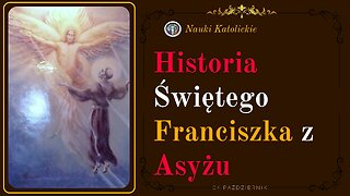 Historia Świętego Franciszka z Asyżu | 04 Październik