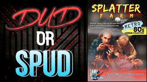 DUD or SPUD - Splatter Farm | MOVIE REVIEW