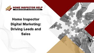 Home Inspector Digital Marketing: Driving Leads and Sales