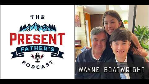 Episode 45 - Wayne Boatwright | From Success to Prison: a Father's Story of Loss and Redemption