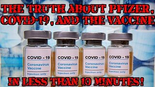 The TRUTH About Pfizer/Covid19/Vaccine