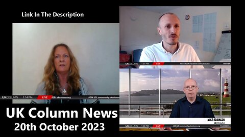 UK Column News - 20th October 2023