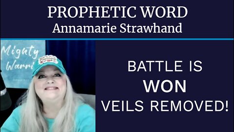 Prophetic Word: Battle Is Won, Veils Removed!