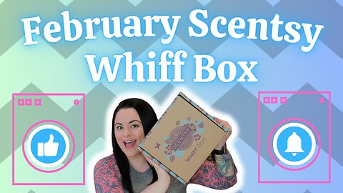 February Scentsy Whiff Box