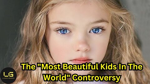 The "Most Beautiful Kids In The World" Controversy