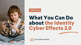 What You Can Do about the Identity Cyber Effects, 2.0