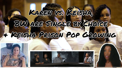 Karen VS. kkKeisha | BW Don't Want to Marry? | kkKeisha to Prison Pipeline?