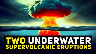 Two Underwater Super Volcanoes That Erupted In The Ocean