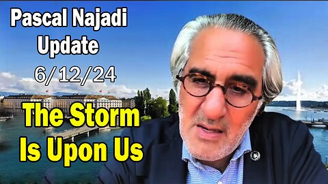 Pascal Najadi Update June 12: The Storm Is Upon Us: "The Rights Of Man Come From The Hand Of God"