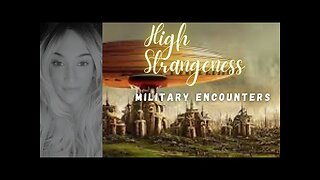High Strangeness: Highly Bizarre Military Encounters!
