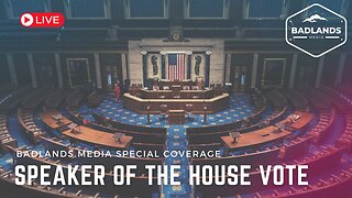 Badlands Media Special Coverage - Speaker of the House Vote