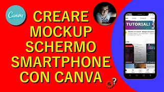 Come creare MOCKUP Schermo Smartphone con CANVA - Tutorial. Spiegato Semplice!