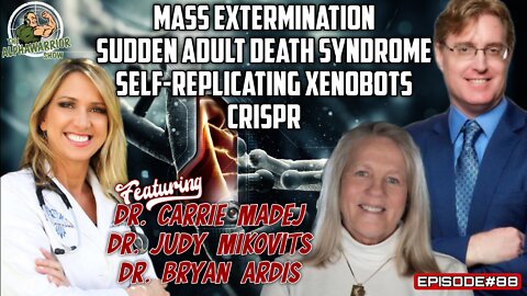 MASS EXTERMINATION & MORE with DR. CARRIE MADEJ, DR. JUDY MIKOVITS & DR. BRYAN ARDIS EPISODE#88