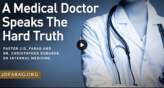 A Medical Doctor Speaks Out About The Truth - JD Farag