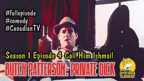 BUTCH PATTERSON: PRIVATE DICK | Season 1 Episode 4 Call Him Ishmail [COMEDY]