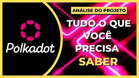 POLKADOT - TUDO QUE VOCÊ PRECISA SABER