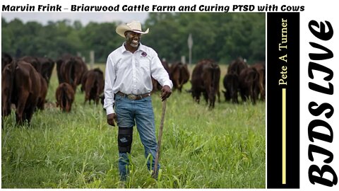 Marvin Frink – Briarwood Cattle Farm and Curing PTSD with Cows