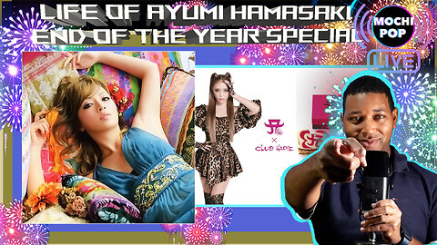 Life & Career of Ayumi Hamasaki (AKA: Ayu) End of the Year Special