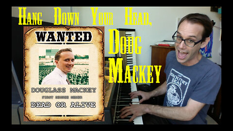 Hang Down Your Head, Doug Mackey - Original Song