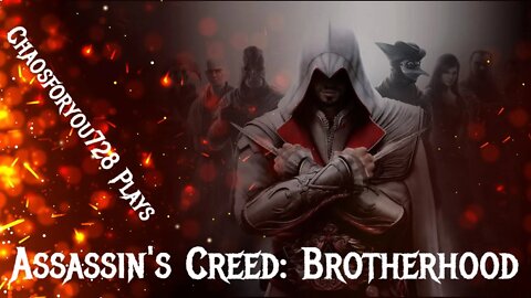 Chaosforyou728 Plays Assassin's Creed Brotherhood (Assassin's Creed Series)