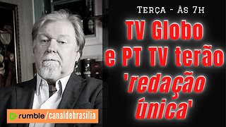 Globo e PT TV usarão a mesma estrutura de desinformação