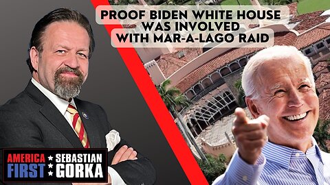 Sebastian Gorka FULL SHOW: Proof Biden White House was involved with Mar-a-Lago raid