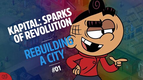 Kapital: Sparks of Revolution - Episode 1: A City Rebuilt (Kapital: Sparks of Revolution Gameplay)