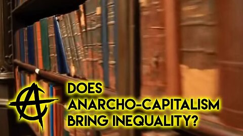 Does anarcho-capitalism bring inequality