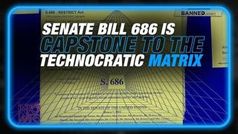 Senate Bill S.686 is the Capstone to The Technocratic Matrix