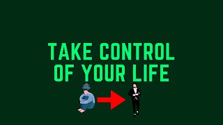 Take Control Of Your Life