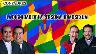 La dignidad de la persona homosexual - ConPadres
