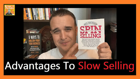 Advantages To Slow Selling 😃 (SPIN Selling, by Neil Rackham)