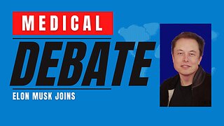 Medical debate – Elon joins