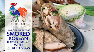 Smoked Korean Turkey Tacos with Pickled Slaw with Chef Jonathan Collins