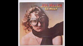 So What ~ Joe Walsh