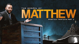 Matthew 13 Part 2 - Pastor Bruce Mejia