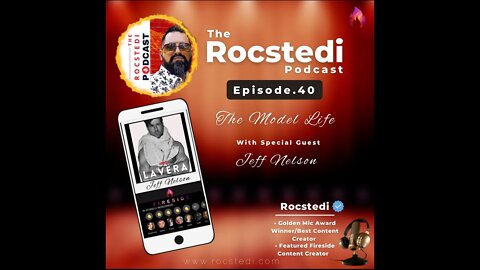The Rocstedi Podcast Ep.40 - The Model Life with Jeff Nelson