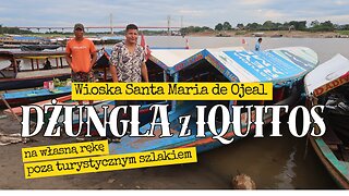 Dżungla na własną rękę⏐Wioska Santa Maria de Ojeal w Iquitos ⏐Peru 🇵🇪 w 2023