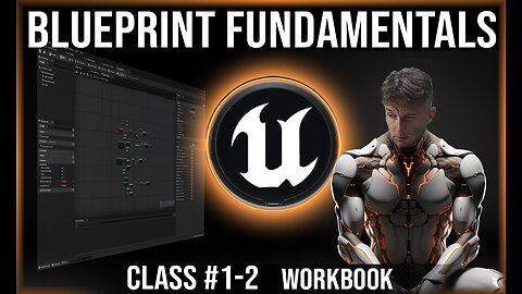 Unreal Engine Blueprint Fundamentals | Class #1 Workbook