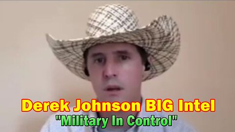 Derek Johnson BIG Intel 4.30.23: "Military In Control"