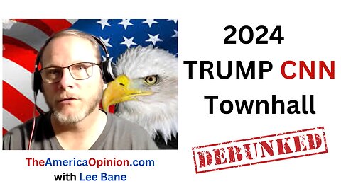 2024 Trump CNN Townhall Debunked