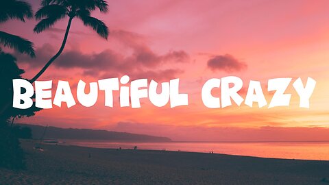 Luke Combs - Beautiful Crazy (lyrics)