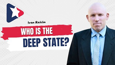 Ivan Raiklin Reveals Who’s Really a Part of the Deep State… and Some of the Names Will Shock You