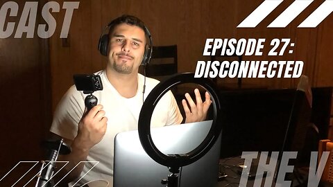 The V Cast - Episode 27 - Disconnected *FINALLY VIDEO*