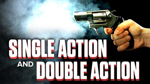 Single Action VS Double Action?