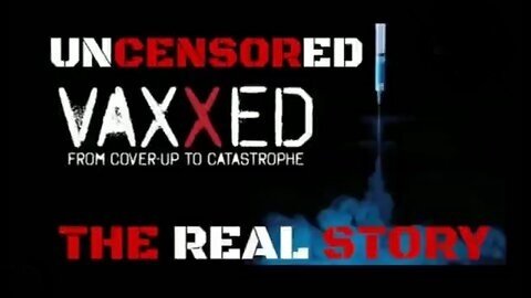 VAXXED - Uncensored - The Real Story (Deutsch/German)