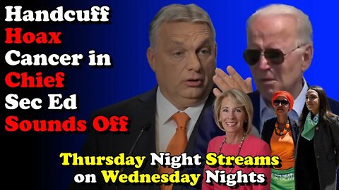 Handcuff Hoax, Cancer in Chief, Sec Ed. Sounds Off - Thursday Night Streams on Wednesday Nights
