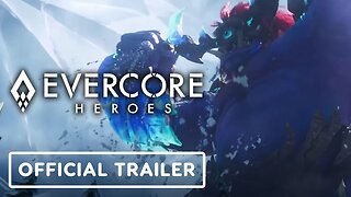 Evercore Heroes - Official Beta Launch Accolades Trailer