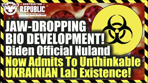 JAW-DROPPING BIO DEVELOPMENT! Biden Official Nuland Admits To Unthinkable UKRAINIAN Lab Existence!